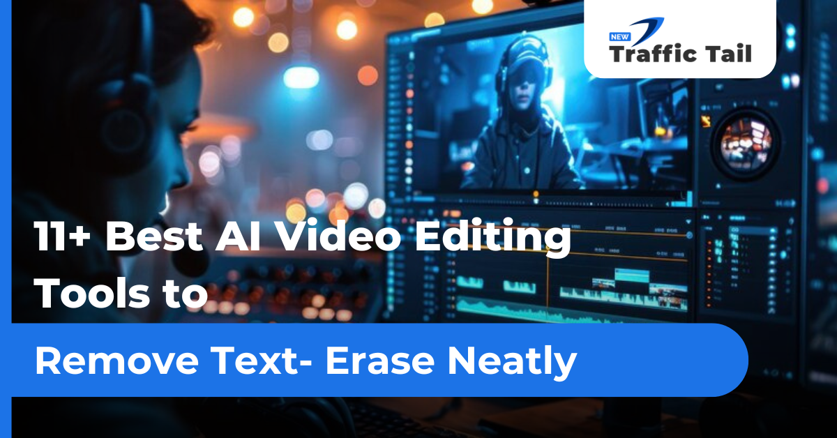 Al Video Editing Tools to Remove Text