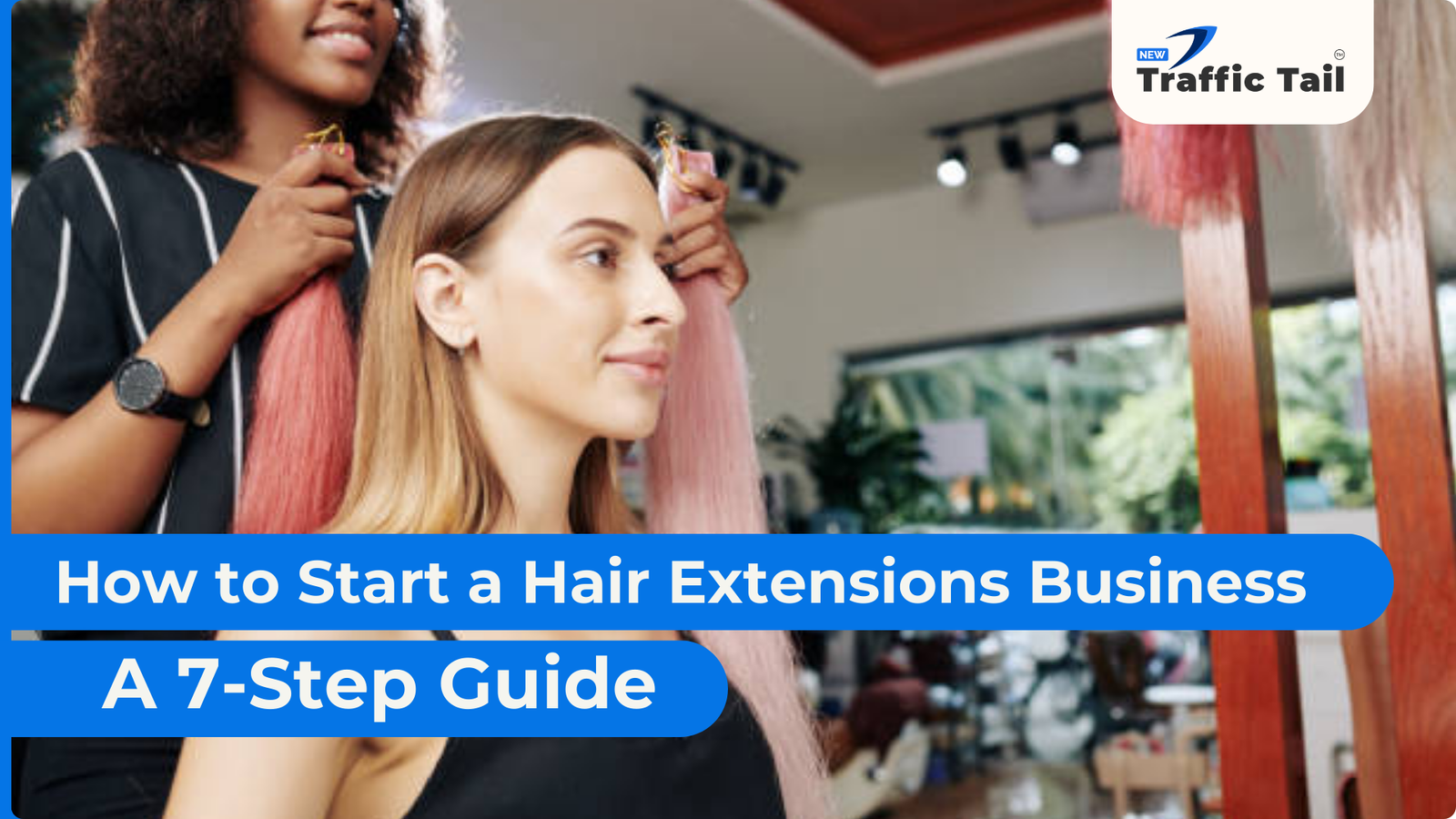 How to Start a Hair Extensions Business