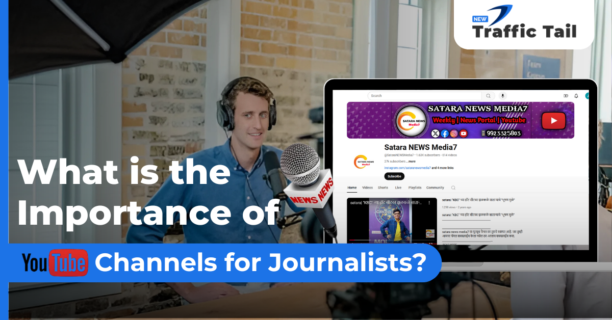 What is the Importance of YouTube Channels for Journalists