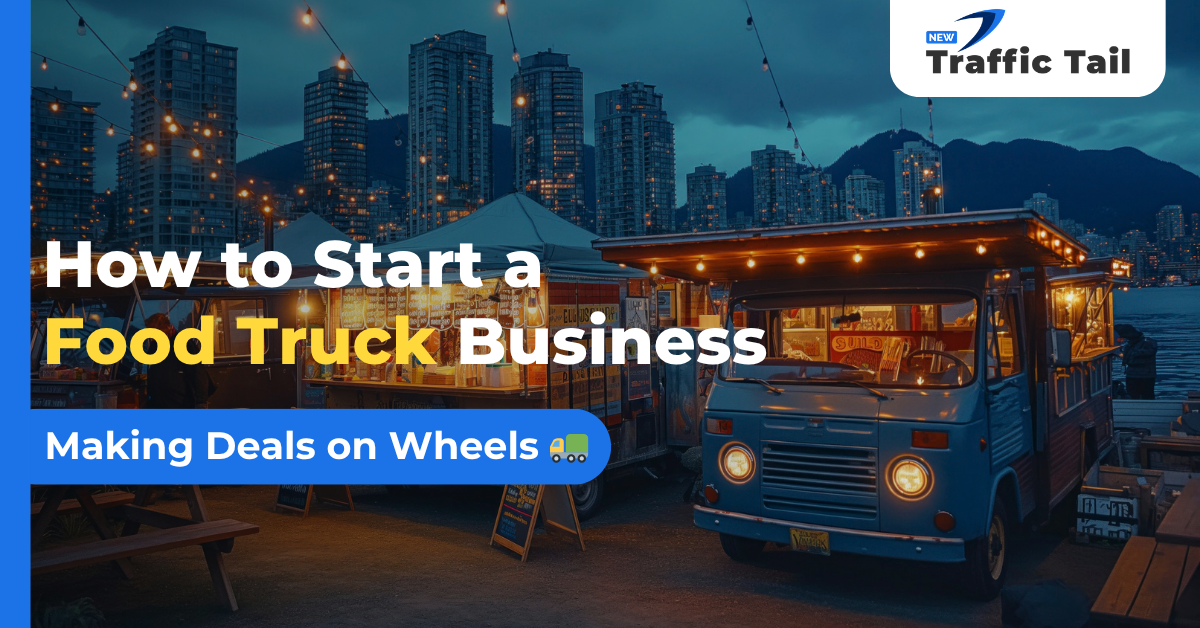 How to Start a Food Truck Business